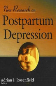 Title: New Research on Postpartum Depression, Author: Adrian I. Rosenfeild