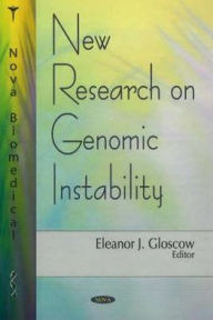 Title: New Research on Genomic Instability, Author: Eleanor J. Gloscow