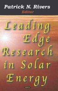 Title: Leading Edge Research in Solar Energy, Author: Patrick N. Rivers