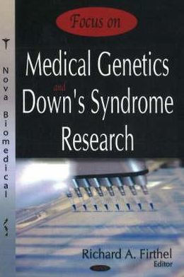Focus on Medical Genetics and down's Syndrome Research