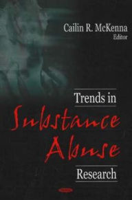 Title: Trends in Substance Abuse Research, Author: Cailin R. McKenna