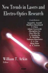 Title: New Trends in Lasers and Electro-Optics Research, Author: William T. Arkin