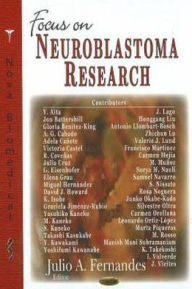 Title: Focus on Neuroblastoma Research, Author: Julio A. Fernandes