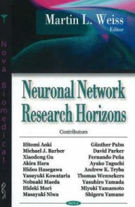 Title: Neuronal Network Research Horizons, Author: Martin L. Wiess