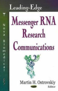 Title: Leading-Edge Messenger RNA Research Communications, Author: Martin H. Ostrovskiy