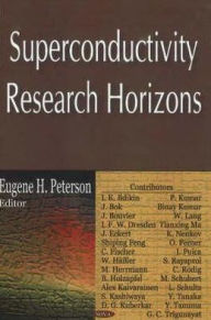 Title: Superconductivity Research Horizons, Author: Eugene H. Peterson