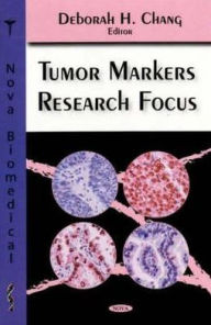 Title: Tumor Markers Research Focus, Author: Deborah Chang