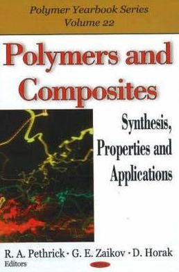 Polymers and Composites: Synthesis, Properties and Application (Polymer Yearbook Volume 22)