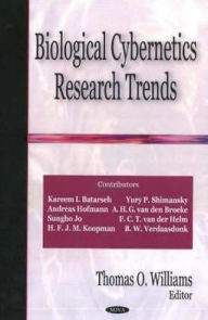 Title: Biological Cybernetics Research Trends, Author: Thomas O. Williams