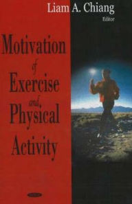 Title: Motivation of Exercise and Physical Activity, Author: Liam A. Chiang