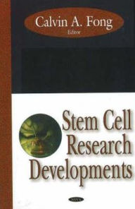Title: Stem Cell Research Developments, Author: Calvin A. Fong