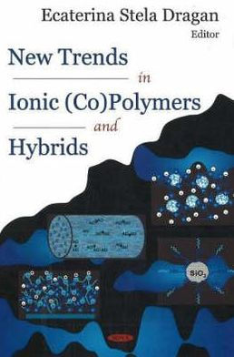 New Trends in Ionic (Co)Polymers and Hybrids