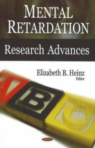 Title: Mental Retardation Research Advances, Author: Elizabeth B. Heinz