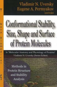 Title: Methods in Protein Structure and Stability Analysis: Conformational Stability, Size, Shape and Surface of Protein Molecules, Author: Vladimir N. Uversky