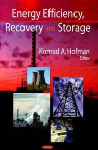 Title: Energy Efficiency, Recovery and Storage, Author: Konrad A. Hofman