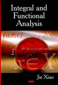 Title: Integral and Functional Analysis, Author: Jie Xiao