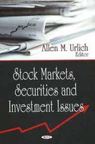 Title: Stock Markets, Securities and Investment Issues, Author: Allen M. Urlich