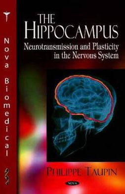 The Hippocampus: Neurotransmission and Plasticity in the Nervous System