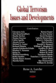 Title: Global Terrorism Issues and Developments, Author: Rene A. Larche