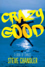 Crazy Good: A Book of CHOICES