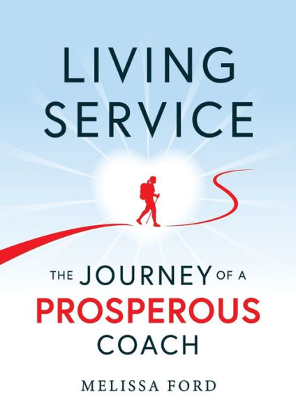 Living Service: The Journey of a Prosperous Coach