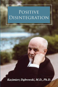 Title: Positive Disintegration, Author: Kazimierz Dabrowski