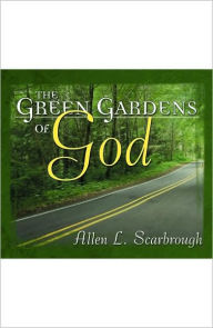 Title: The Green Gardens of God: Audio Book, Author: Allen L. Scarbrough