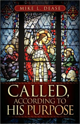called according to his purpose by mike l dease paperback barnes