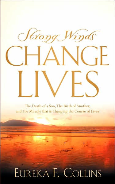 Strong Winds Change Lives by Eureka F Collins, Paperback | Barnes & Noble®