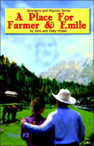 Title: A Place For Farmer and Emile, Author: John And Patty Probst