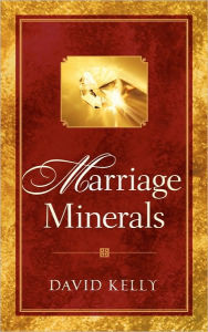 Title: Marriage Minerals I, Author: David Kelly