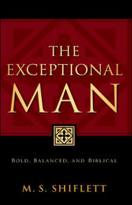 Title: The Exceptional Man, Author: M S Shiflett