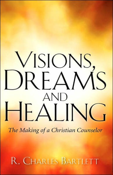 Visions, Dreams and Healing