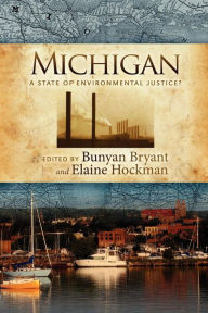 Title: Michigan: A State of Environmental Justice?, Author: Bunyan Bryant