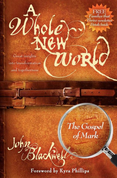 A Whole New World: The Gospel of Mark