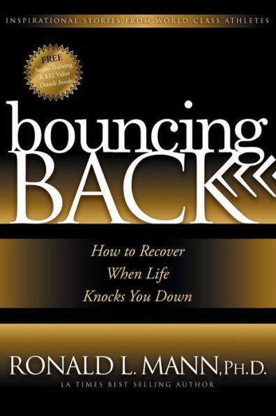 Bouncing Back: How to Recover When Life Knocks You Down