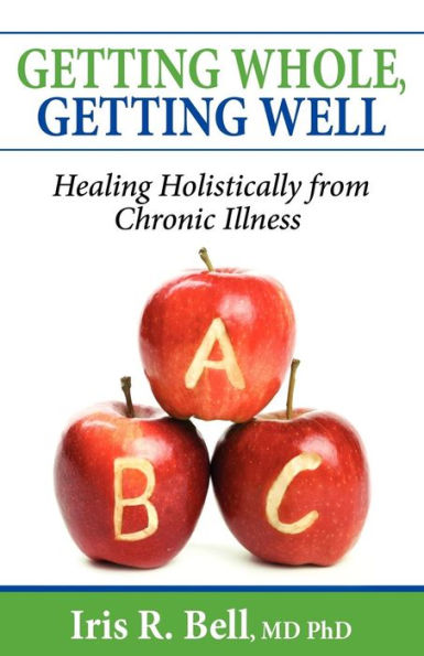 Getting Whole, Well: Healing Holistically from Chronic Illness