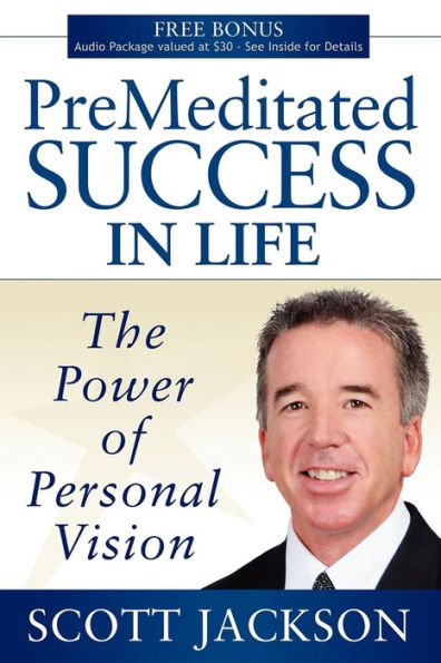 Premeditated Success Life: The Power of Personal Vision