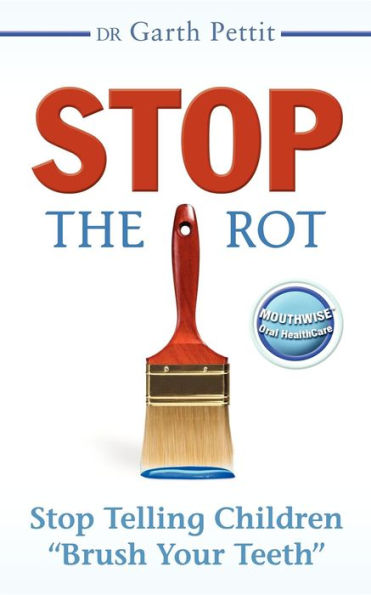 Stop the Rot: Telling Children "Brush Your Teeth"