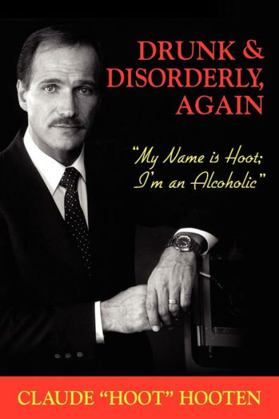 Drunk & Disorderly, Again: My Name Is Hoot, I'm an Alcoholic