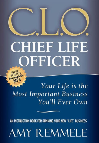 Chief Life Officer: Your Is the Most Important Business You'll Ever Own