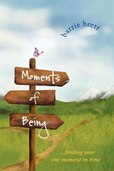 Moments of Being: Finding Your One Moment Time