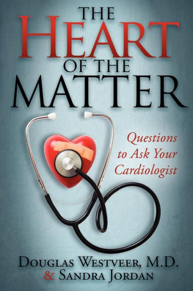 the Heart of Matter: Questions to Ask Your Cardiologist