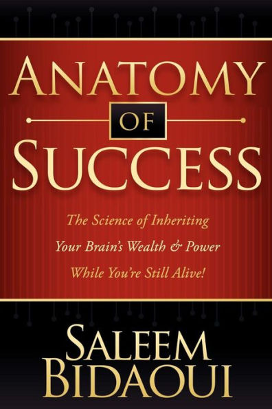 Anatomy of Success: The Science Inheriting Your Brain's Wealth & Power While You're Still Alive!