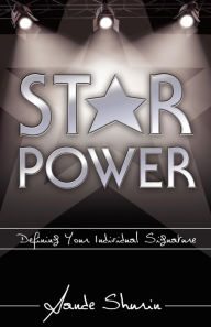 Title: Star Power: Defining Your Individual Signature, Author: Sande Shurin