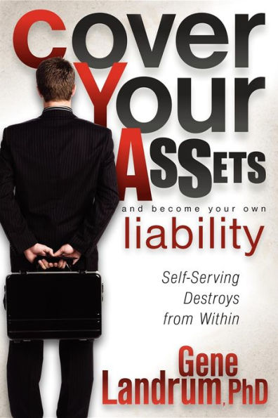 Cover Your Assets and Become Own Liability: Self-Serving Destroys from Within