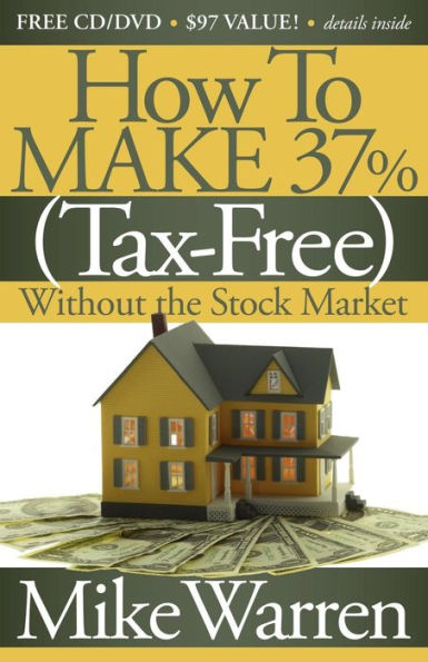 How to Make 37%, Tax-Free, Without the Stock Market: Secrets Real Estate Paper