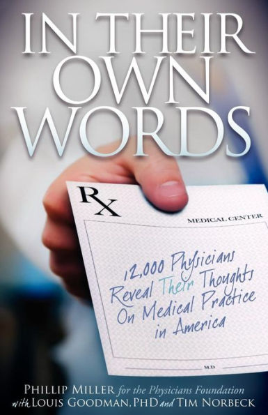 Their Own Words: 12,000 Physicians Reveal Thoughts On Medical Practice America