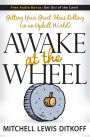 Awake at the Wheel: Getting Your Great Ideas Rolling (in an Uphill World)