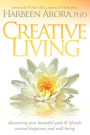 Creative Living: Discovering Your Beautiful Path & Lifestyle Toward Happiness & Well-Being